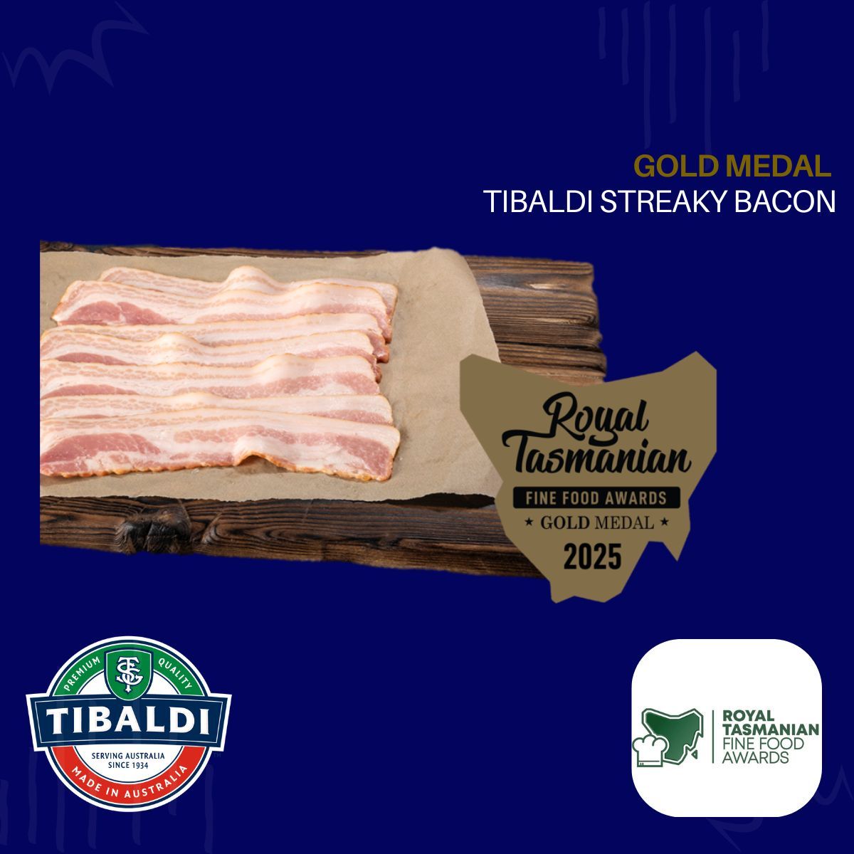 Royal Tasmanian Fine Food Awards | Gold Medal | Tibaldi Streaky Bacon 2025