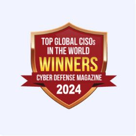 Top Global CISOs in the World - Winners - Cyber Defense Magazine 2024