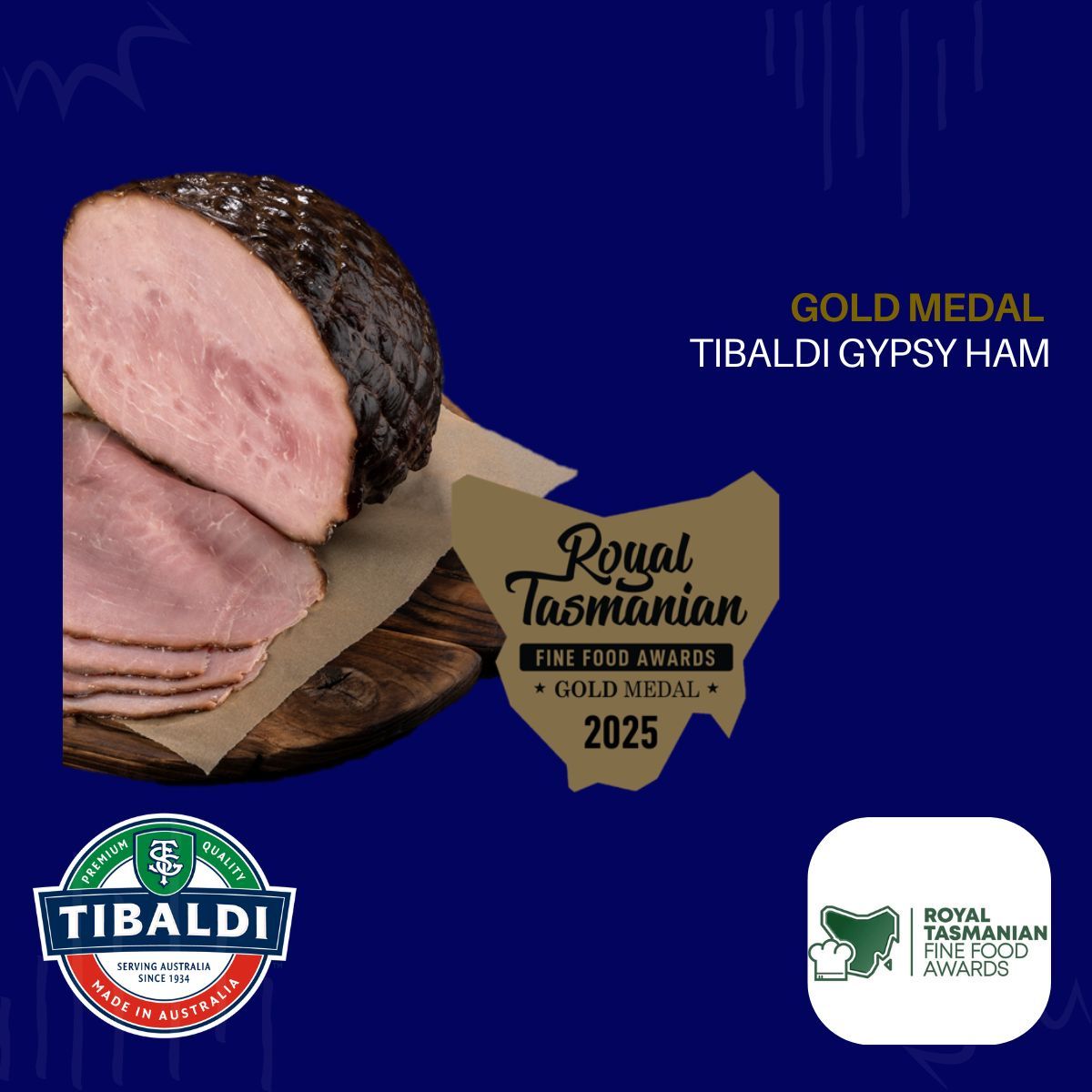 Royal Tasmanian Fine Food Awards | Gold Medal | Tibaldi Gypsy Ham 2025