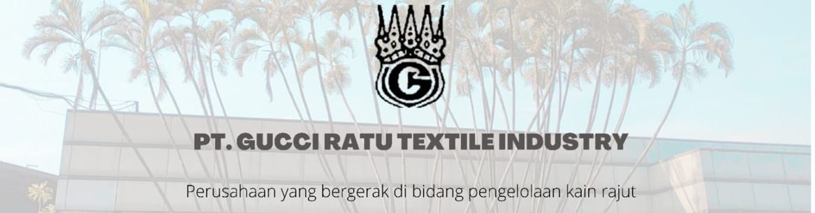 Lowongan Kerja PT Gucci Ratu Textile Industry, Jul 2022